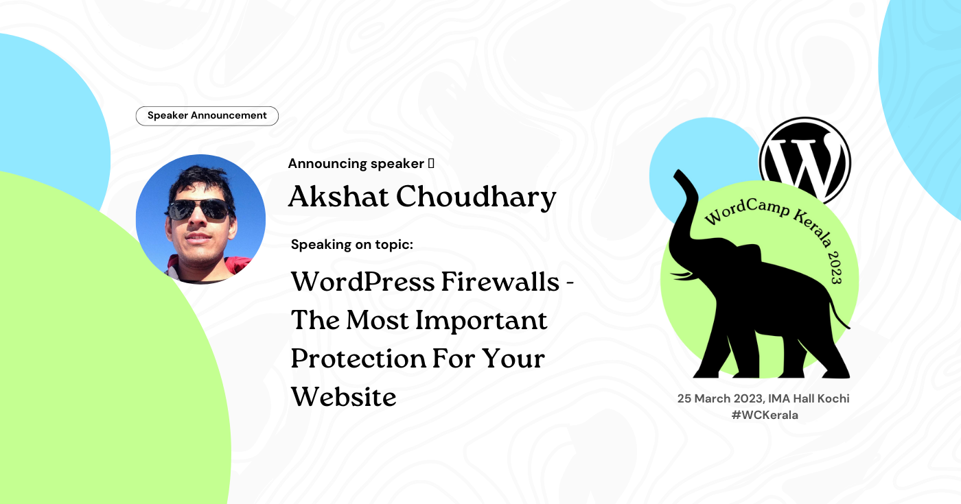 Meet Akshat Choudhary who will speak on the topic: WordPress Firewalls – The Most Important Protection For Your Website