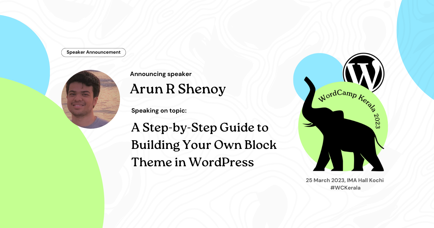 Arun R Shenoy will Present a Workshop on: A Step-by-Step Guide to Building Your Own Block Theme in WordPress
