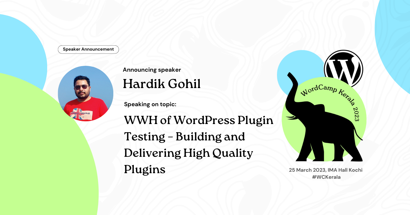 Hardik Gohil to present session on the topic: WWH of WordPress Plugin Testing – Building and Delivering High Quality Plugins