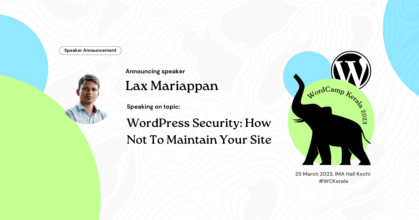 Lax Mariappan will speak on the topic: WordPress Security: How Not To Maintain Your Site