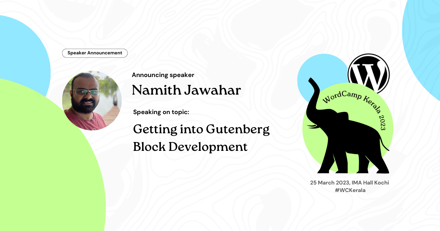 Namith Jawahar will Present a Workshop on Getting into Gutenberg Block Development