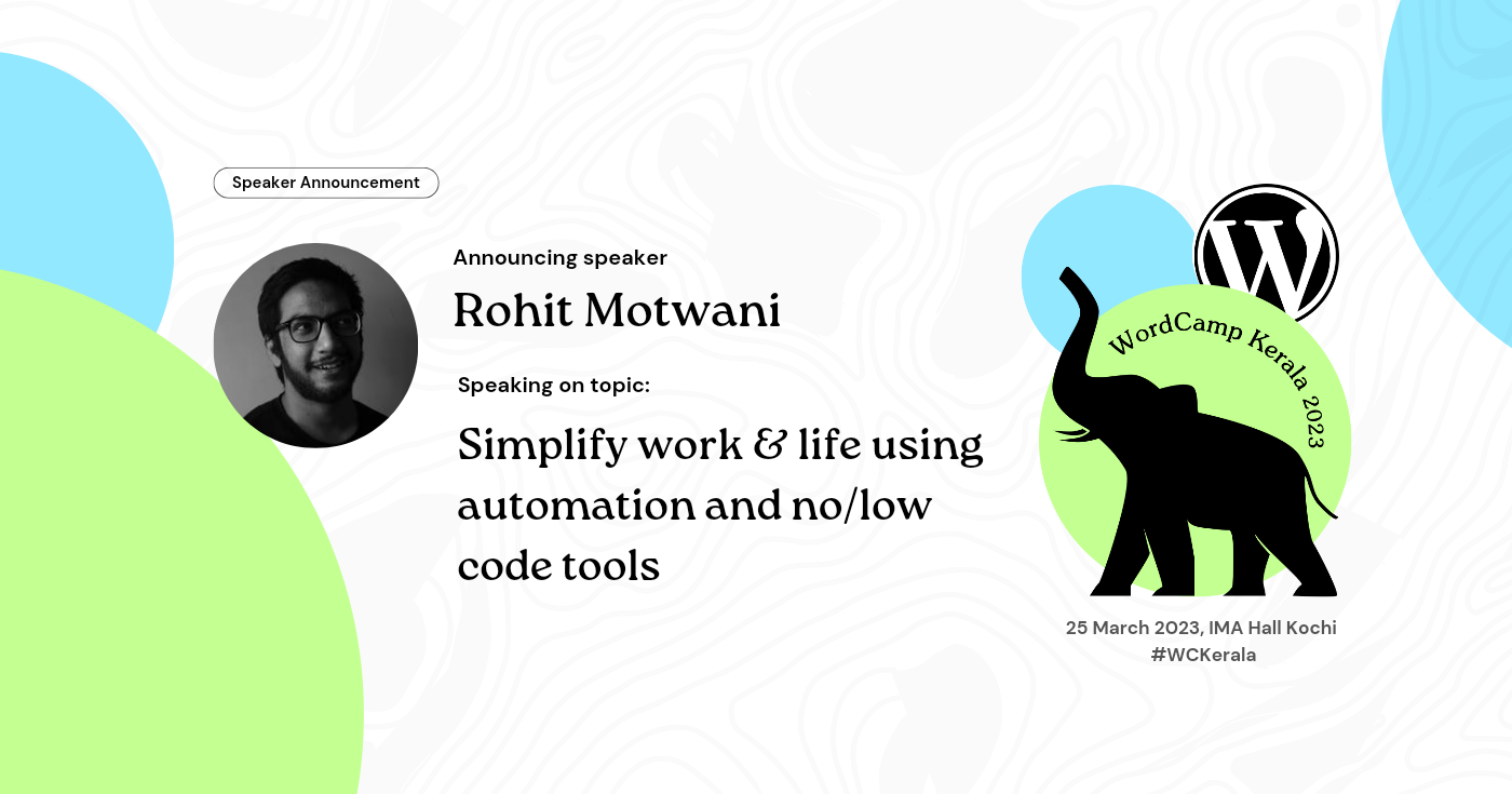 Rohit Motwani to speak on the topic Simplify work & life using automation and no/low code tools.