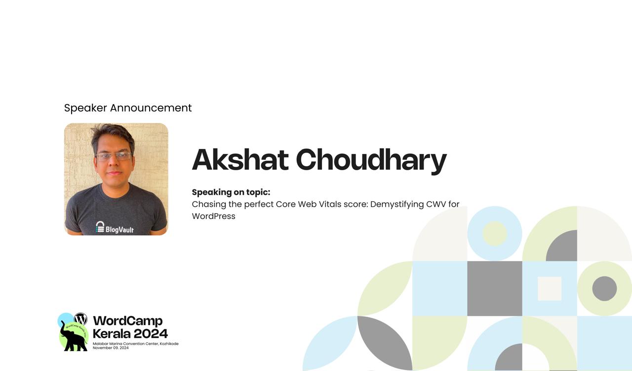 Introducing Our First Speaker: Akshat Choudhary who’ll talk about Chasing the Perfect Core Web Vitals score: Demystifying CWV for WordPress