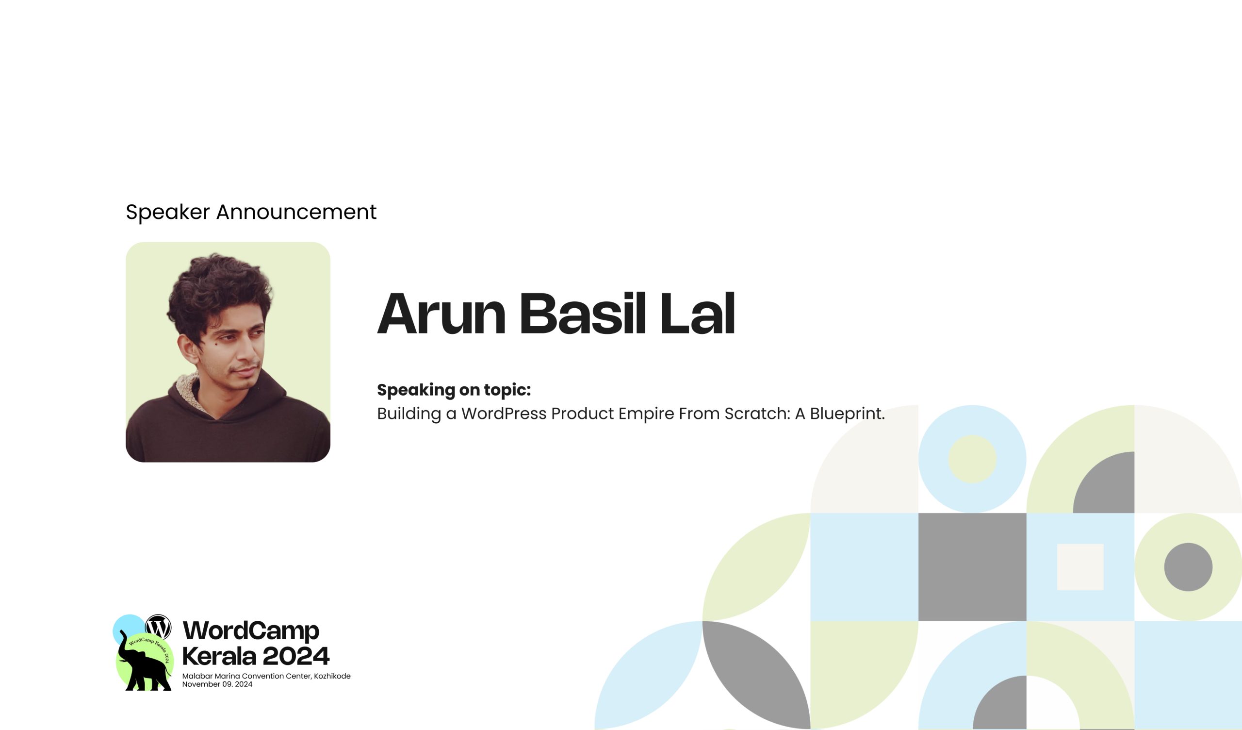 Meet Arun Basil Lal our Next Speaker for the Topic – Building a WordPress Product Empire From Scratch: A Blueprint